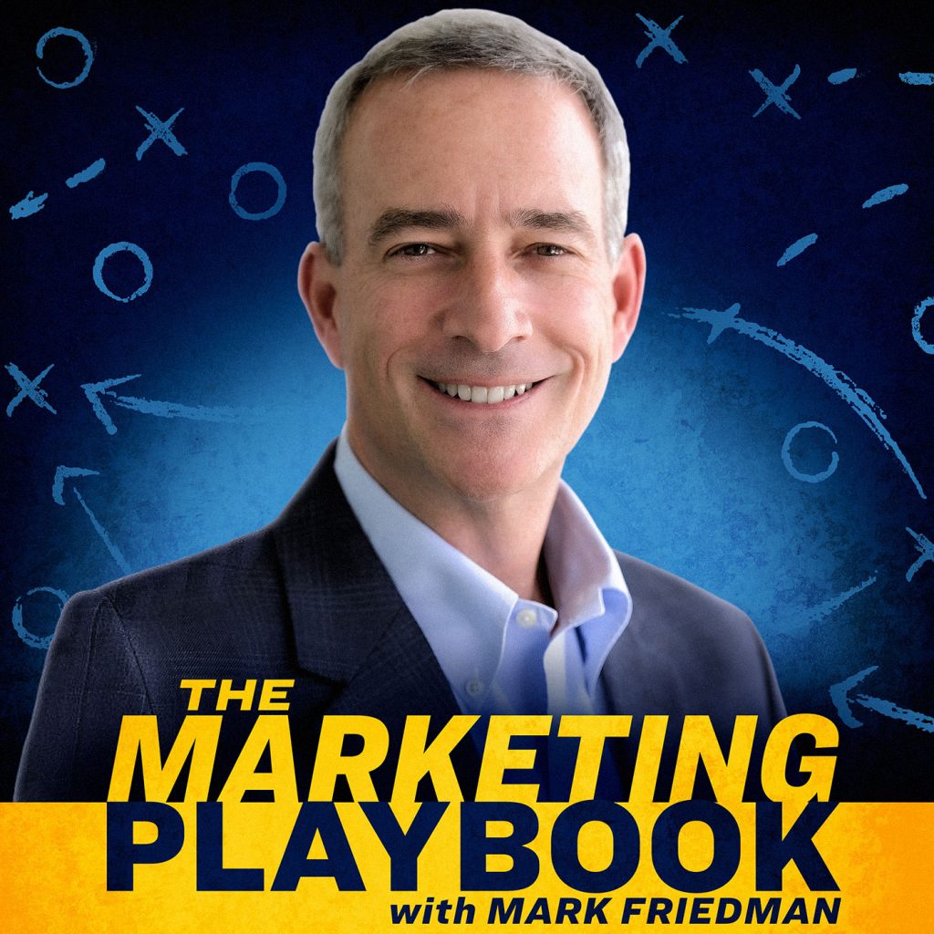 Podcast! The Marketing Playbook with Mark Friedman: Opening the Marketing Playbook